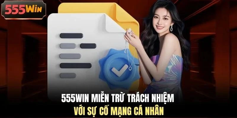 555win-mien-tru-trach-nhiem-voi-su-co-mang-ca-nhan 555WIN miễn trừ trách nhiệm với sự cố mạng cá nhân